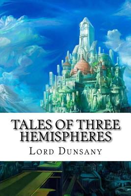 神秘と現実の交錯：Lord Dunsanyの《三半球物語》から見るファンタジーの深淵