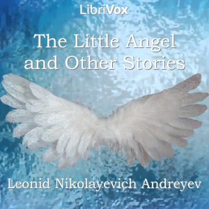人間の苦悩と社会の矛盾：レオニード・アンドレーエフの《小さな天使とその他の物語》に見る悲劇の色彩