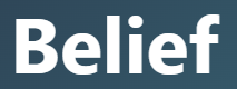 【 belief – 信念】