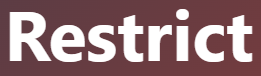 【Restrict – 制限する、限定する】