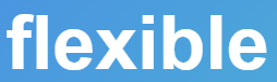 【 flexible – 柔軟な、融通の利く】