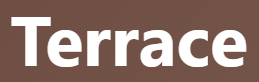 【Terrace：テラス、屋外の広場】