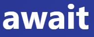 【await：待つ、待ち望む】