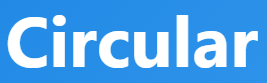 【Circular：円形の；循環的な】