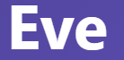 【Eve – 前夜、イブ】