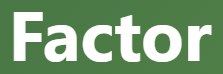 【Factor – 要因】
