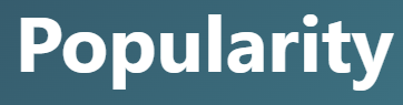 【Popularity – 人気、評判の良さ】