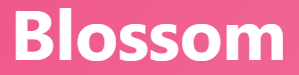 【Blossom – 花、開花】